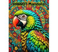 Parrot Mandala Coloring Book: 50 Intricate Tropical Bird Designs for Adult Relaxation and Stress Relief