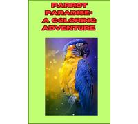 Parrot Paradise: A Coloring Adventure