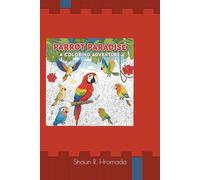 Parrot Paradise: A Coloring Adventure (Fun & Informative Coloring Books For Kids)
