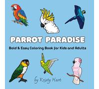 Parrot Paradise: Bold & Easy Coloring Book for Kids and Adults