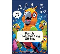 Parrots That Don’t Sing Off-Key: Funny gift - Notebook | Book with empty lined pages | 6" x 9" (15.24 x 22.86 cm) | 200 pages, Perfect gag gift