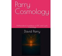 Parry Cosmology: Mathematical Foundations of PTPC and Cyclic Cosmology