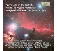 Parry : Ode on the Nativity, Holst : The Mystic Trumpeter, Vaughan Williams : The