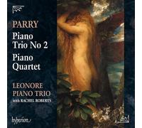 Parry : Trio pour piano n° 2 - Quatuor pour piano. Roberts, Trio Leonore.