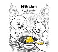 Pars à l’aventure avec BB Joe et Squizzy au bord du ruisseau !: Livre a colorier sur l'orpaillage (BB Joe - La Forêt d'Or)