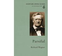 Parsifal (Overture Opera Guides in Association with the English National Opera (ENO))