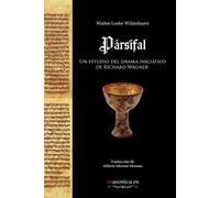 Pársifal: Un estudio del drama iniciático de Richard Wagner