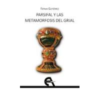 Parsifal Y Las Metamorfosis Del Grial