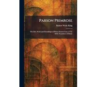Parson Primrose: The Life, Work and Friendships of Henry Francis Cary (1772-1844) Translator of Dante