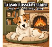 Parson Russell Terrier Coloring Book: 50 Cute & Cozy Parson Russell Terrier Coloring Pages | Indoor, Garden, Beach & Park Adventures | Bold and Easy Designs for Relaxation and Stress Relief