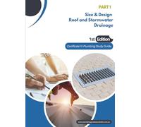 Part 1 Size & Design Roof and Stormwater Drainage: Certificate IV Plumbing Study Guide (Certificate IV Plumbing Study Guides)