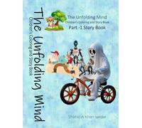 Part-1 Story Book (The Unfolding Mind: Children's Story and Coloring Book)