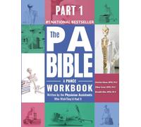Part 1- The PA Bible: A PANCE Workbook Written by the Physician Assistants Who Wish They'd Had It