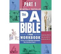 Part 1- The PA Bible: A PANCE Workbook Written by the Physician Assistants Who Wish They'd Had It