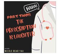 PART 2!!The Prescription is LAUGHTER
