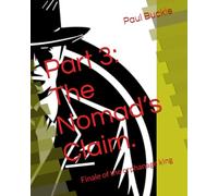 Part 3: The Nomad’s Claim.: Finale of the orphanage king