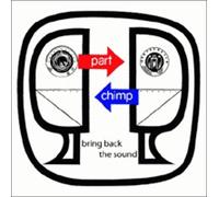 Part Chimp - Bring Back the Sound