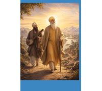 Part five: The Light That Walked the Earth: The Later Life of Baba Nanak, the Birth of Kartarpur, and the Passing of the Eternal Guru ship