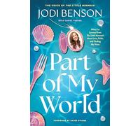 Part of My World: What I’ve Learned from the Little Mermaid About Love, Faith, and Finding My Voice