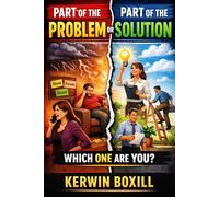 Part of the Problem or Part of the Solution: Which One Are You?