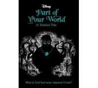 Part of Your World (Disney: A Twisted Tale 3)