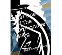 Part One: Of The Orphanage King: The Pavement King