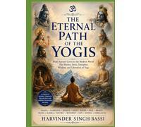 Part one: The Eternal Path of the Yogis: Part one: The Eternal Path of the Yogis