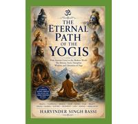 Part one: The Eternal Path of the Yogis: Part one: The Eternal Path of the Yogis
