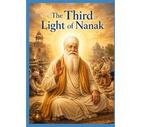 Part one: The Third Light of Nanak: The Eternal Journey of Guru Amar Das Ji - From Seeker to Servant, From Seva to Spiritual Joy