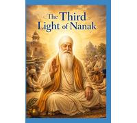 Part one: The Third Light of Nanak: The Eternal Journey of Guru Amar Das Ji - From Seeker to Servant, From Seva to Spiritual Joy