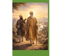 Part three: The Light That Walked the Earth: The Later Life of Baba Nanak, the Birth of Kartarpur, and the Passing of the Eternal Guru ship