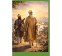 Part three: The Light That Walked the Earth: The Later Life of Baba Nanak, the Birth of Kartarpur, and the Passing of the Eternal Guru ship
