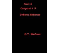 Part two: Outpost #9 Torbora Returns: Volume 3