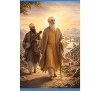 Part two: The Light That Walked the Earth: The Later Life of Baba Nanak, the Birth of Kartarpur, and the Passing of the Eternal Guru ship
