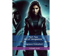 Part Two Veil of Vengeance: Vengeance Unleashed