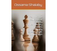 Part V: The Magicians of Today Contemporary masters combining speed, style, and precision (The Legends of Chess: 100 Greatest Games in History)