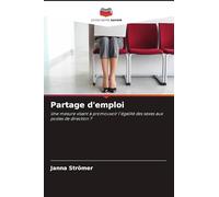 Partage d'emploi: Une mesure visant à promouvoir l'égalité des sexes aux postes de direction ?