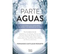 Parte Aguas: 71 lecciones que marcarán un antes y un después en tu vida