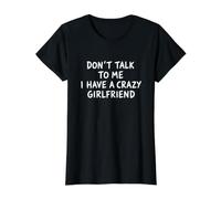 Parte Trasera No me hables, Tengo una Novia Loca Divertida Camiseta gráfica económica, Mujer, Negro, L