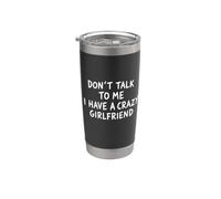 PARTE TRASERA No me hables, tengo una novia loca divertida Vaso térmico de acero inoxidable de doble pared
