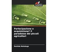 Partecipazione o acquisizione? Il paradosso dei piccoli agricoltori