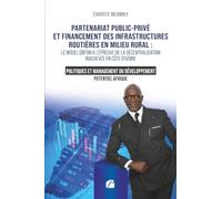 Partenariat public-privé et financement des infrastructures routières en milieu rural :: Le modèle DBFOM à l'épreuve de la décentralisation inachevée en Côte d’Ivoire