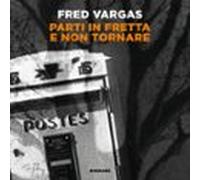 Parti In Fretta E Non Tornare (audiolibro)