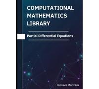 Partial Differential Equations: Theorems, Proofs, and Python Implementations (Computational Mathematics Library)