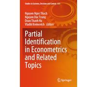 Partial Identification in Econometrics and Related Topics: 531 (Studies in Systems, Decision and Control, 531)