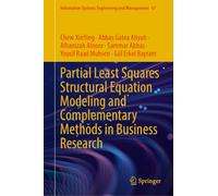 Partial Least Squares Structural Equation Modeling and Complementary Methods in Business Research: 67 (Information Systems Engineering and Management, 67)