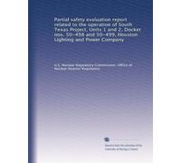 Partial safety evaluation report related to the operation of South Texas Project, Units 1 and 2, Docket nos. 50-498 and 50-499, Houston Lighting and Power Company