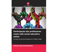 Participação dos professores numa rede social educativa online: Um estudo de caso sobre professores em Trinidad e Tobago