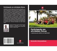 Participação em atividades físicas: A esperança para adultos com hipertensão