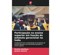 Participação no ensino superior em função do estatuto geracional na Índia: Comparação entre a participação de estudantes da primeira geração e da não primeira geração no ensino superior